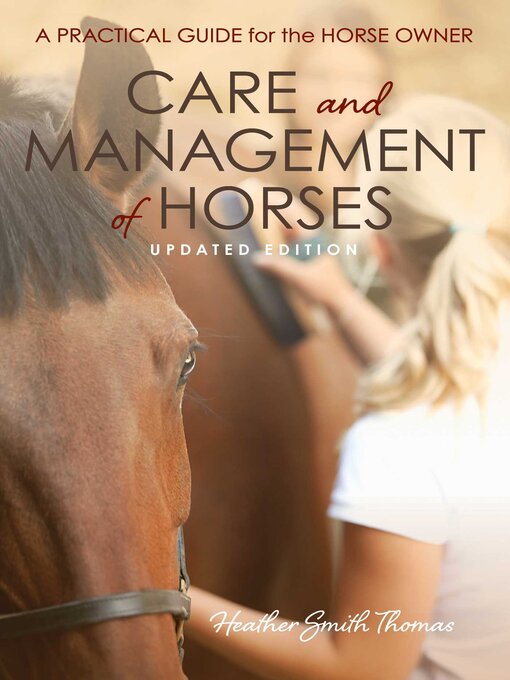 Title details for Care and Management of Horses by Heather Smith Thomas - Available